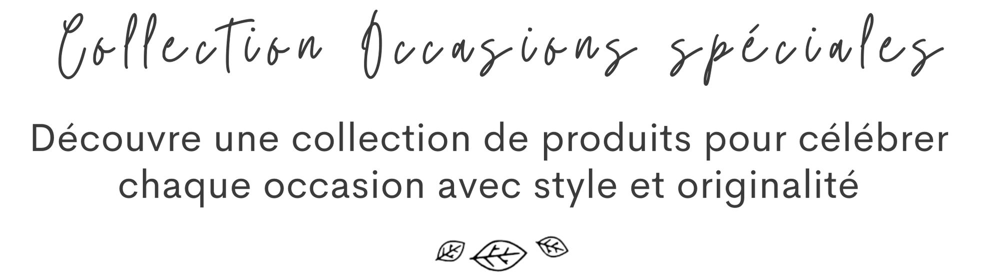 Occasions spéciales Occasions spéciales